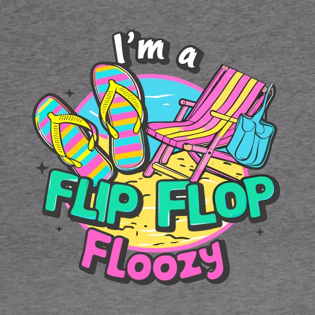 I'm A Flip Flop Floozy Beach Chair Beach Bag Beach Life Flip Flops Summer by Tees 4 Thee